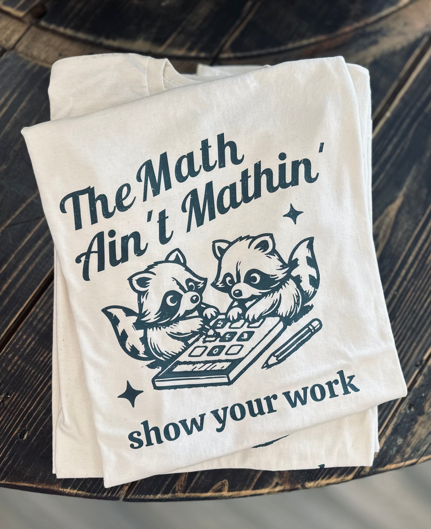The Math Ain't Mathin' Tee