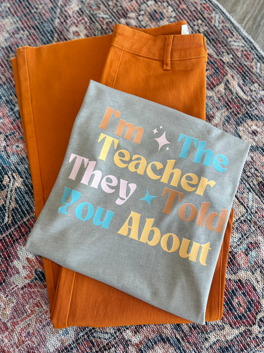 Teacher They Told You Tee