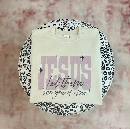 Let Them See You Sweatshirt